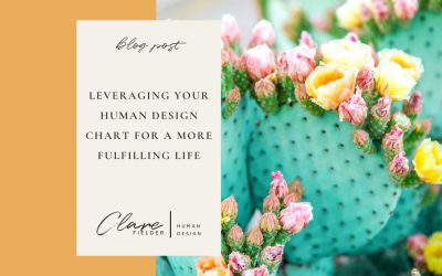 Leveraging your human design chart for a more fulfilling life